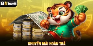 Casino hoàn trả cao 8KBET - Chương trình ưu đãi cực hot 2024