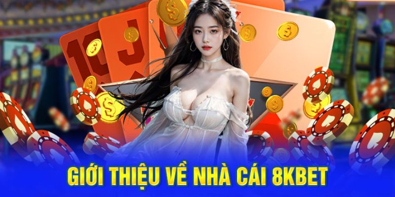 Tìm hiểu sơ lược về cổng game 8KBET