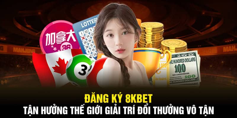 Hướng dẫn đăng ký 8kbet chuẩn cho người mới